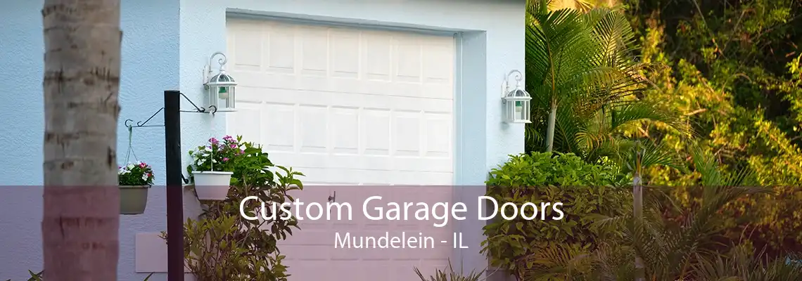 Custom Garage Doors Mundelein - IL