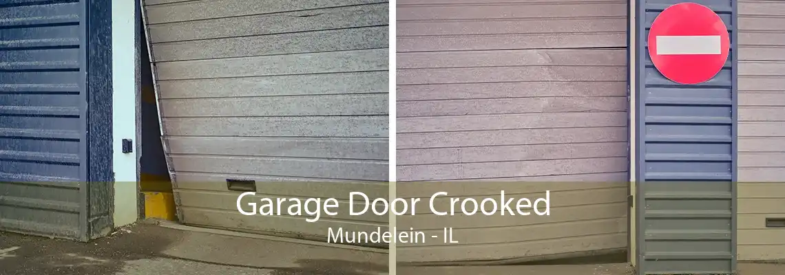 Garage Door Crooked Mundelein - IL