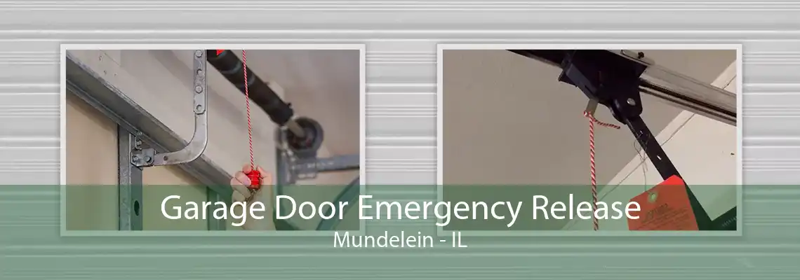 Garage Door Emergency Release Mundelein - IL