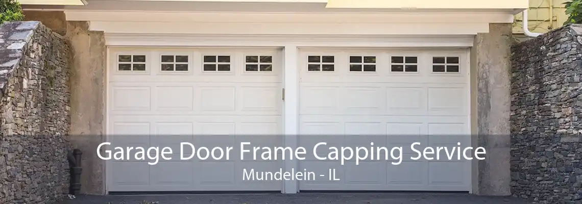 Garage Door Frame Capping Service Mundelein - IL