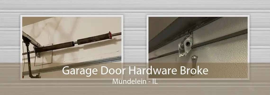 Garage Door Hardware Broke Mundelein - IL