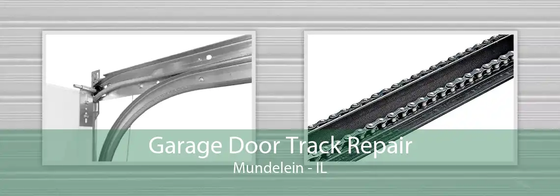 Garage Door Track Repair Mundelein - IL